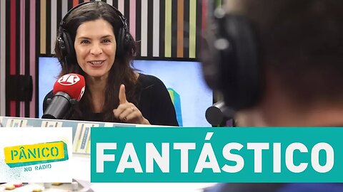 Helena Ranaldi contou a experiência de ter apresentado o programa Fantástico | Pânico