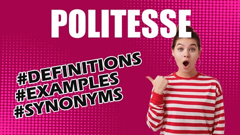 Definition and meaning of the word "politesse"