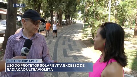 Cuidados com a Pele: Uso do Protetor Solar evita excesso de Radiação Ultravioleta.