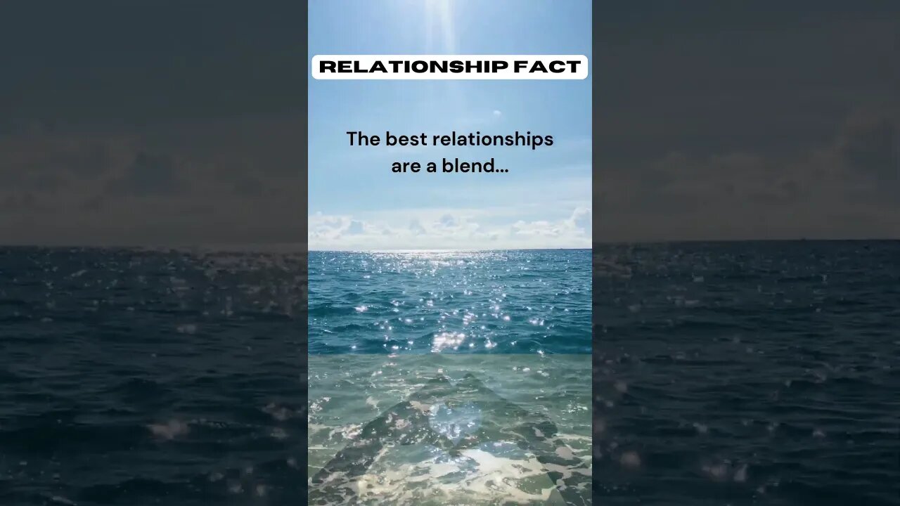 The best relationships are a blend #shorts #facts #relationshipfacts