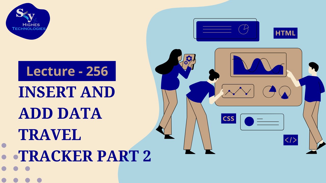 256. INSERT and add Data Travel Tracker Part 2 | Skyhighes | Web Development