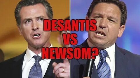 DeSantis Prepared To Face NEWSOM In 2024 - Will The CA Governor Replace Biden?