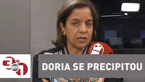 Vera: "Aliados do prefeito já admitem que Doria se precipitou"