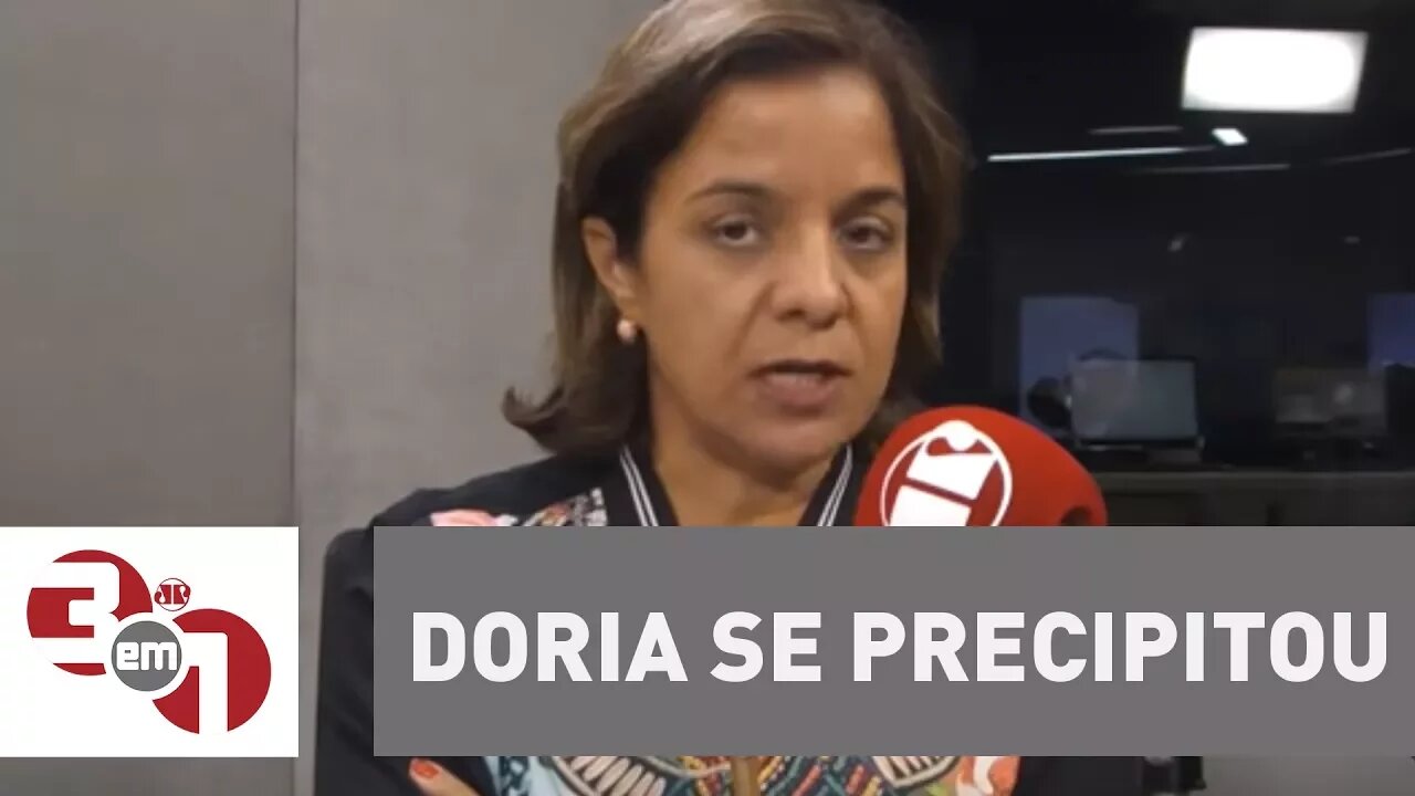 Vera: "Aliados do prefeito já admitem que Doria se precipitou"