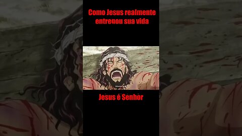 Como Jesus realmente entregou sua vida#YouTube #shorts #jesus