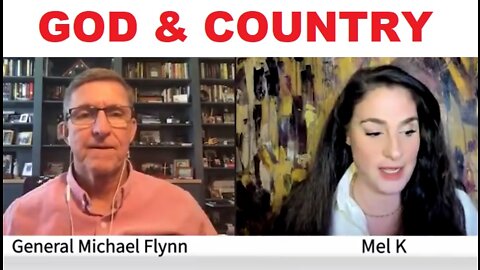 MEL K & MICHAEL FLYNN FOR GOD & COUNTRY 6-26-22