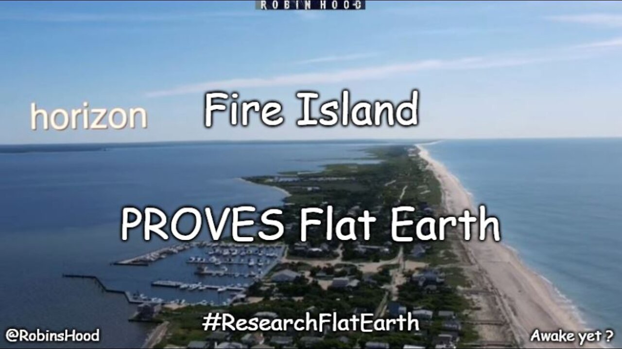 Fire Island PROVES Flat Earth ~ DITRH