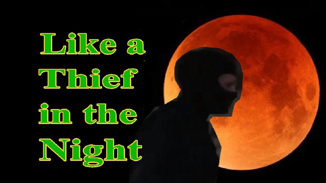 Like A Thief In The Night