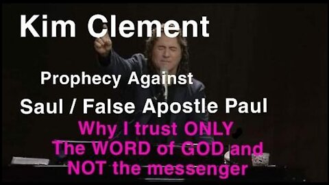 Kim Clement Prophecy AGAINST Saul / False Apostle Paul / Sheol