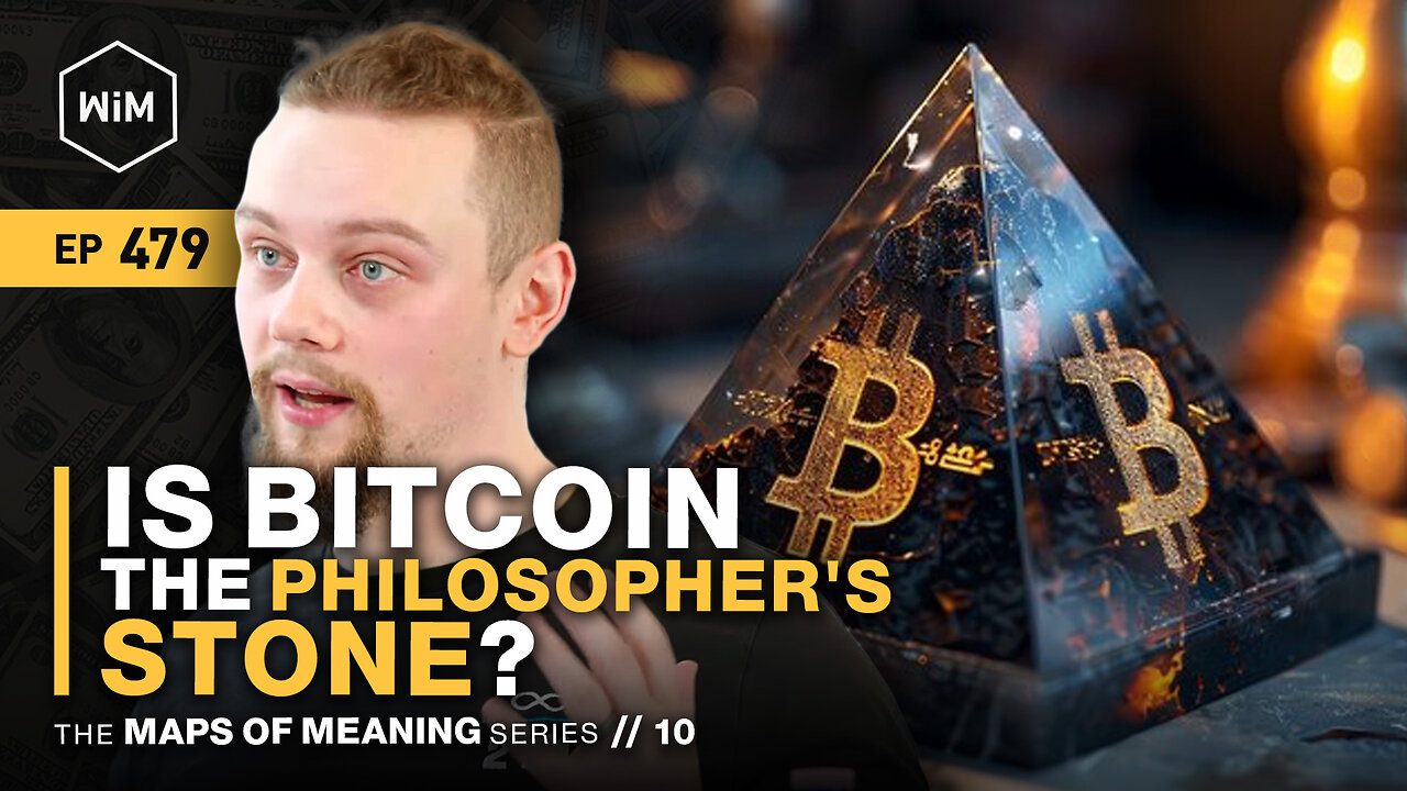 Is Bitcoin the Philosopher's Stone? | 'Maps of Meaning' Series | Episode 10 (WiM479)