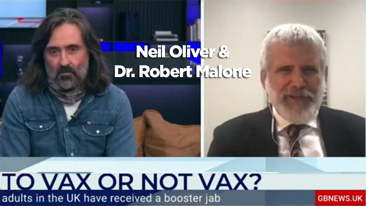 Neil Oliver Speaks With mRNA Technology Inventor Dr. Robert Malone