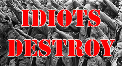 Idiots Destroy