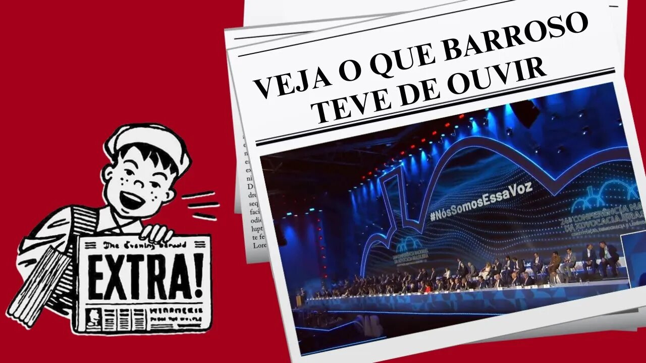 VEJA O QUE BARROSO TEVE DE OUVIR
