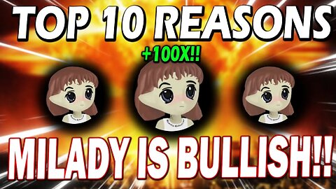 MILADY MEMECOIN HOLDERS!! TOP 10 REASONS MILADY LADYS IS BULLISH!! *MUST WATCH!*