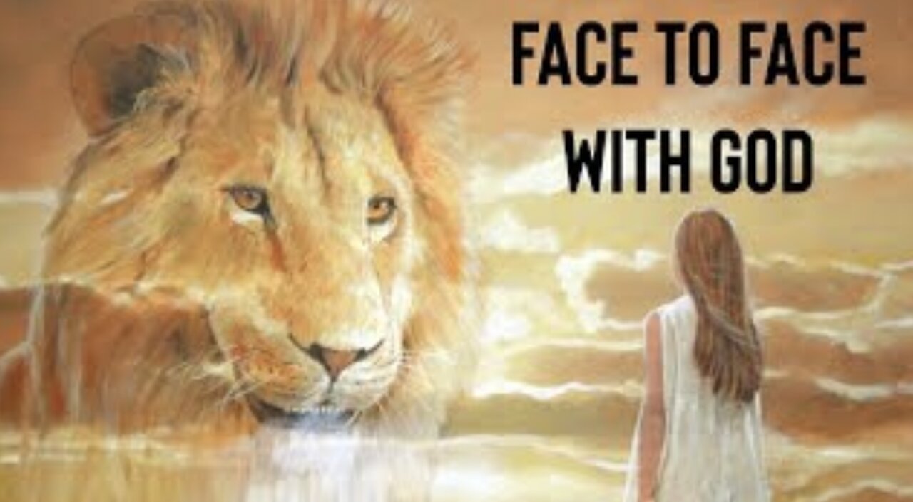 Face To Face With God!