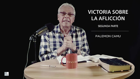 Palemon Camu - Victoria sobre la aflicción - Segunda Parte