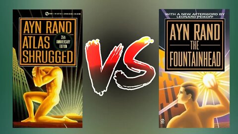 Atlas Shrugged Vs. The Fountainhead Discussion