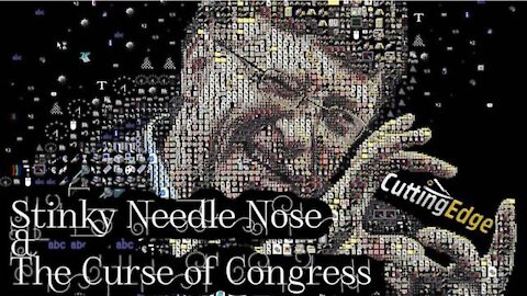 Stinky Needle Nose & the Curse of Congress