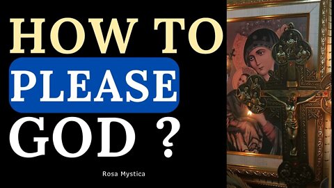 How to please GOD?