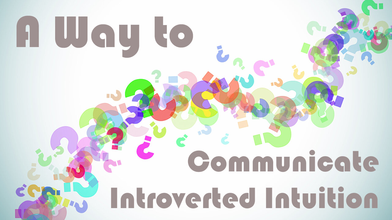 INFJ - Communicating Introverted Intuition (Ni)