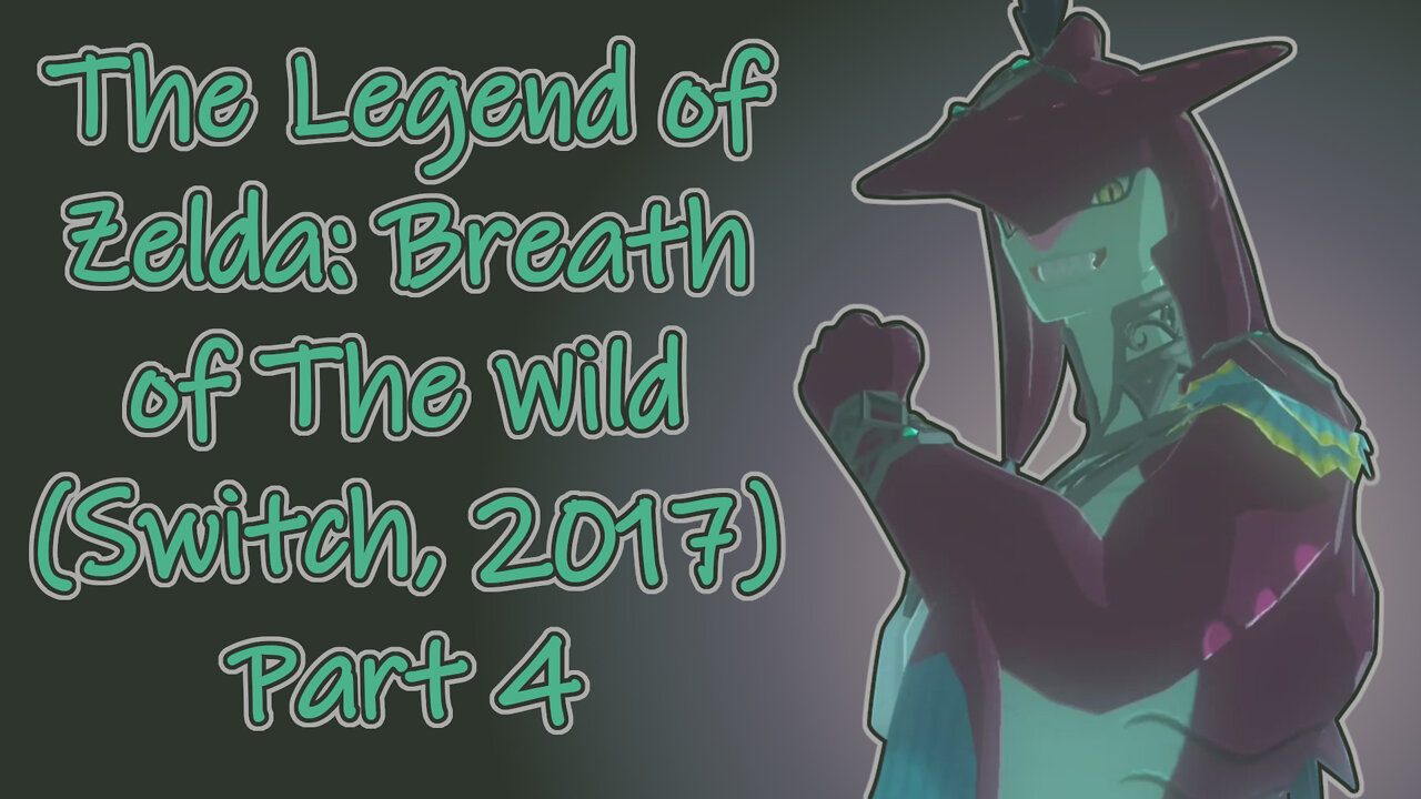 The Legend of Zelda: Breath of The Wild(Switch, 2017) Longplay - Part 4(No Commentary)