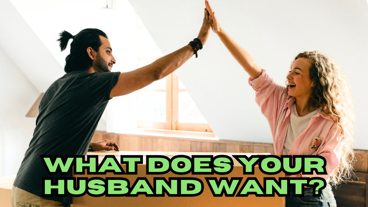 What does your husband want?