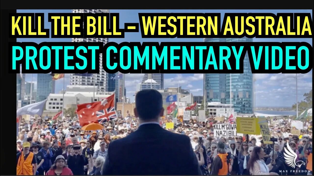 Commentary Video - Kill the Bill Protest - Western Australian Government