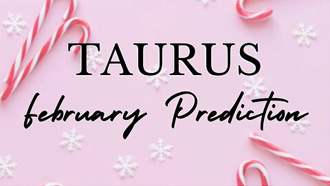 TAURUS February 2023 Tarot Prediction (Sun/Moon/Rising)