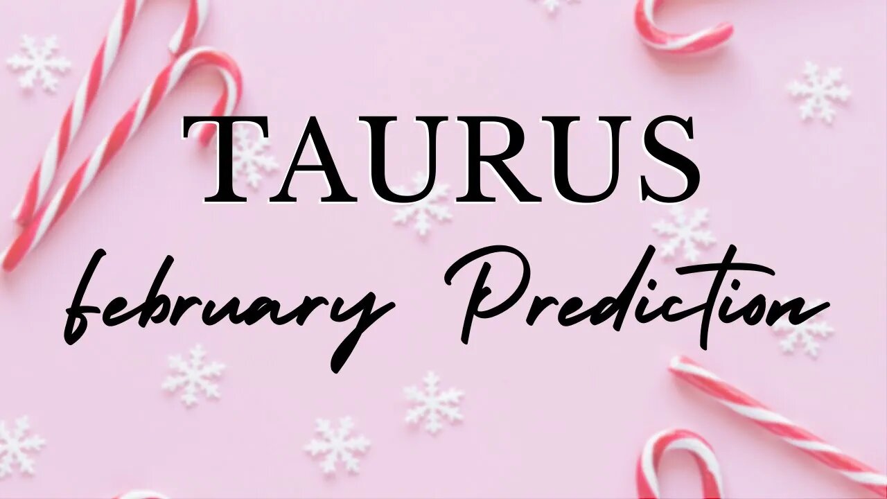 TAURUS February 2023 Tarot Prediction (Sun/Moon/Rising)