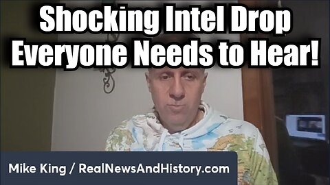 Mike King Shocking Intel Drop Everyone Needs to Hear!