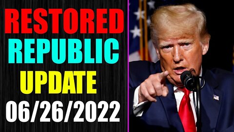 RESTORED REPUBLIC VIA A GCR UPDATE AS OF JUNE 26, 2022