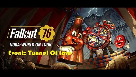 Fallout 76: Nuka World On Tour (Tunnel Of Love)