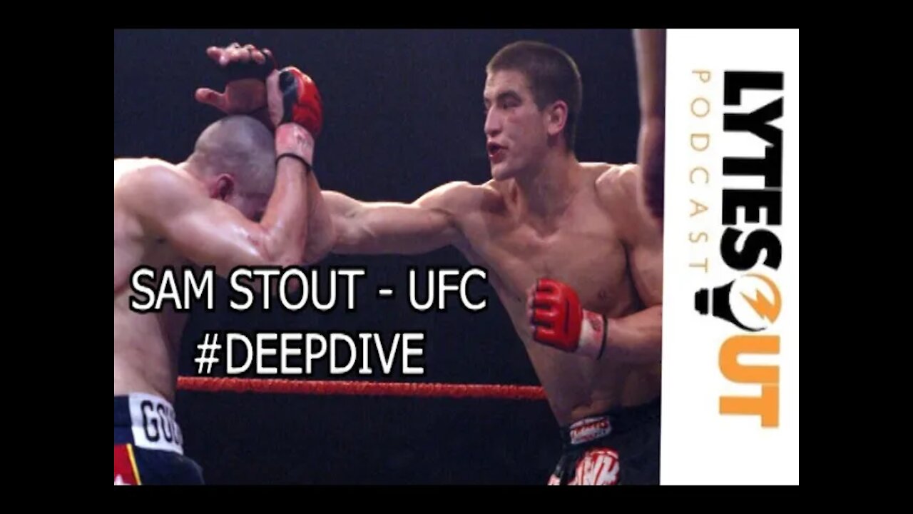 Sam Stout - UFC Years #DEEPDIVE (ep. 44)