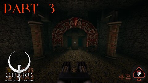 Quake Remastered (Scourge of Armagon) Play Through - Part 3