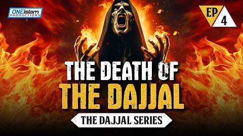 The Death Of The Dajjal | Ep 4 | The Dajjal Series