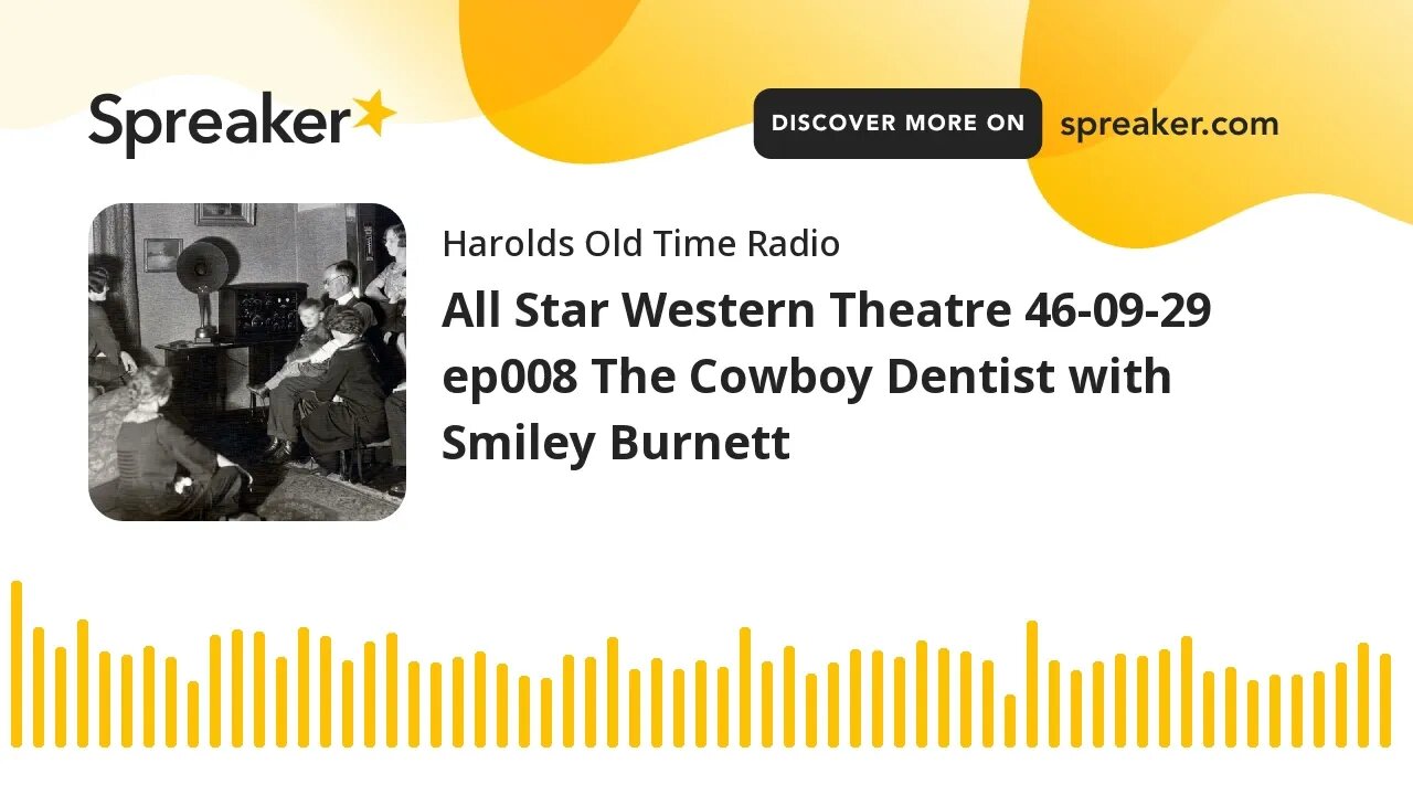 All Star Western Theatre 46-09-29 ep008 The Cowboy Dentist with Smiley Burnett