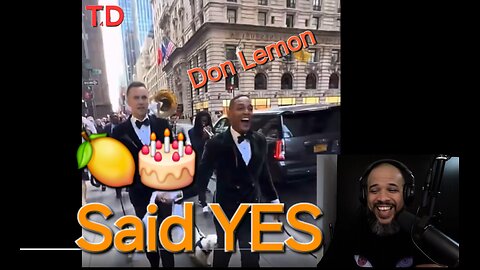Don Lemon Said YES