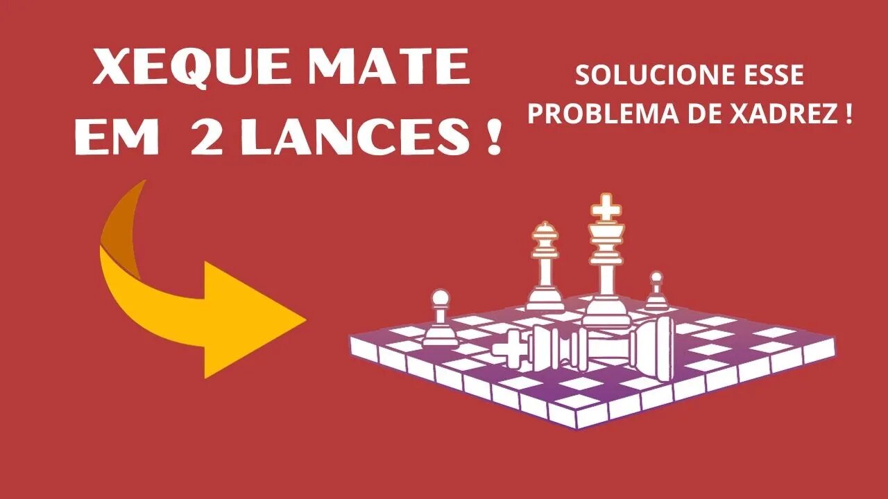 XEQUE MATE EM 2 LANCES CONSEGUE ENCONTRAR SOLUÇÃO PEÇAS BRANCAS JOGAM