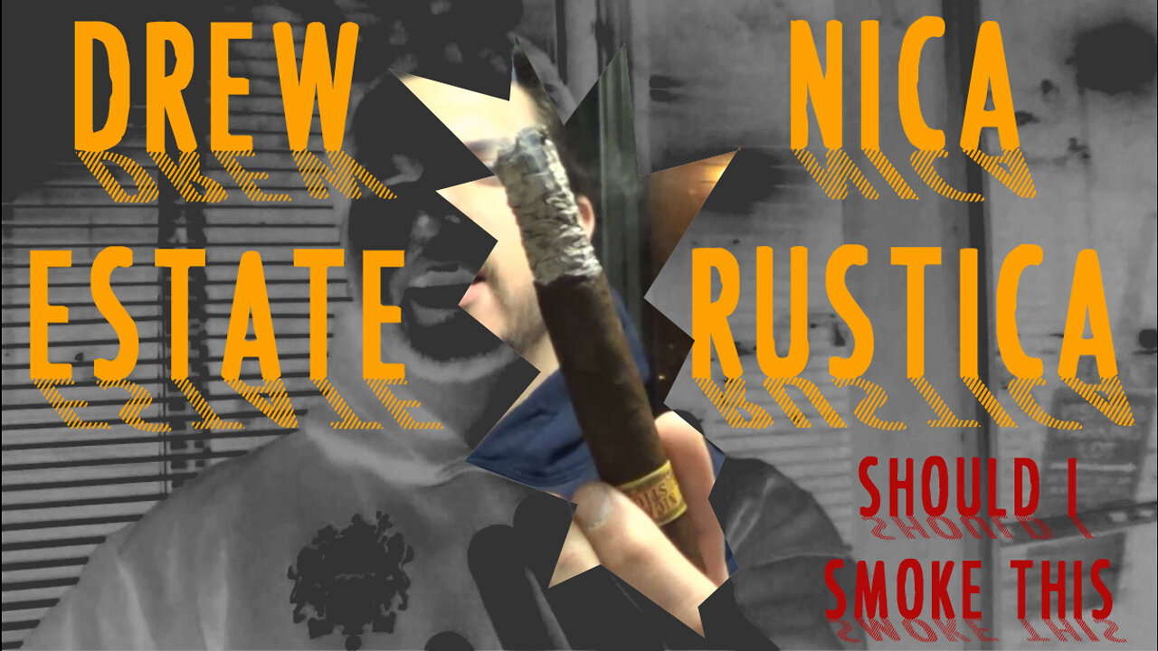 60 SECOND CIGAR REVIEW - Drew Estate Nica Rustica