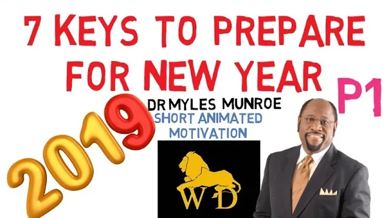 Dr Myles Munroe - 7 KEYS to PREPARE for NEW YEAR 2018 (animated Must Watch!)