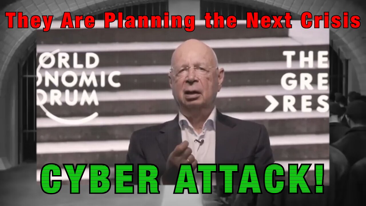 They Are Planning the Next Crisis - CYBER ATTACK!