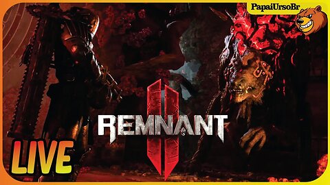 REMNANT 2 │ LIVE DO URSO