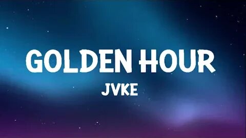 JVKE - golden hour - Lyrics