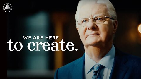 We are here to Create | Bob Proctor