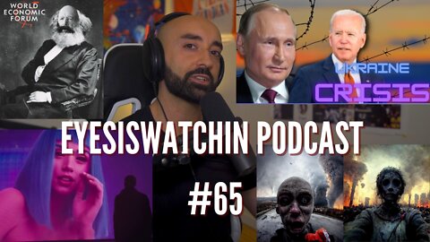 EyesIsWatchin Podcast #65 - Big Pharma, World War, Western Demoralization, Humanoid Robots
