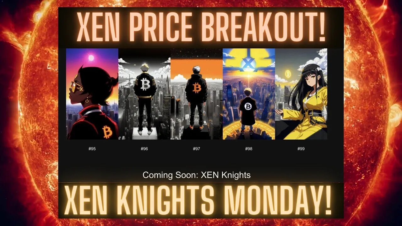 Xen Price Breakout! Xen Knights Launch Monday!