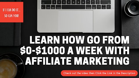Learn How To Go from 0-$1000 A Week With Affiliate Marketing