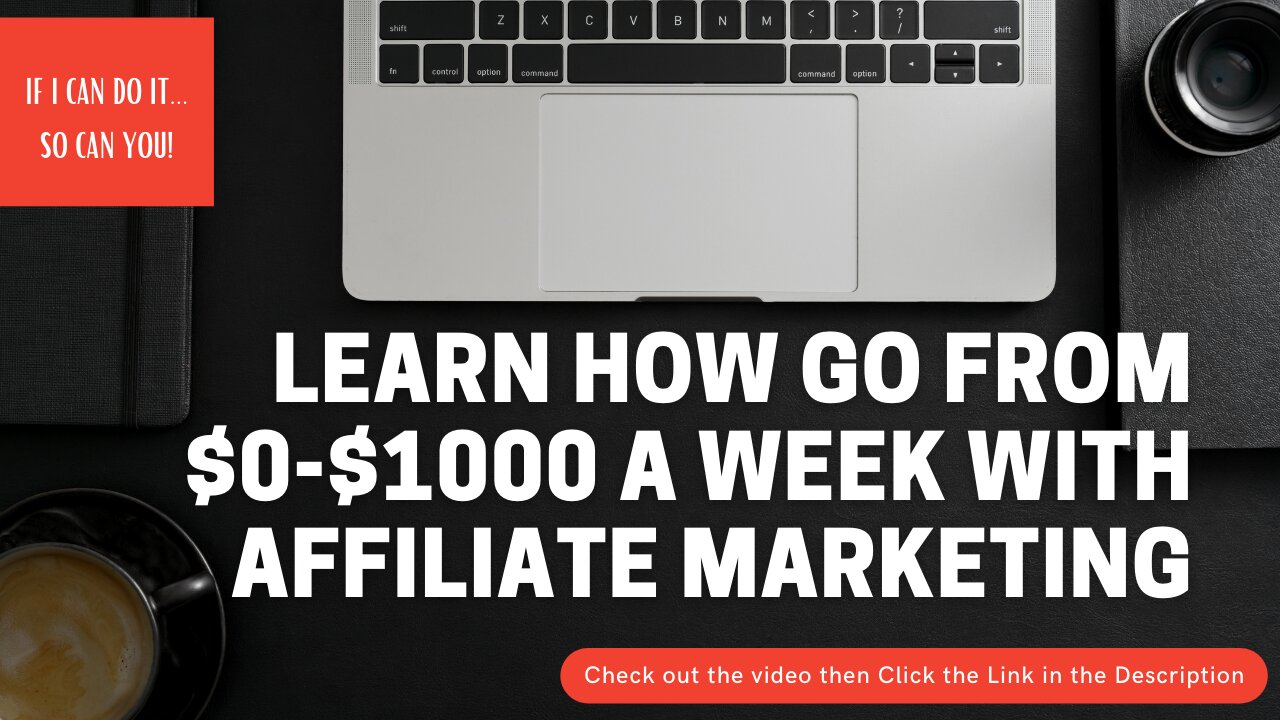 Learn How To Go from 0-$1000 A Week With Affiliate Marketing