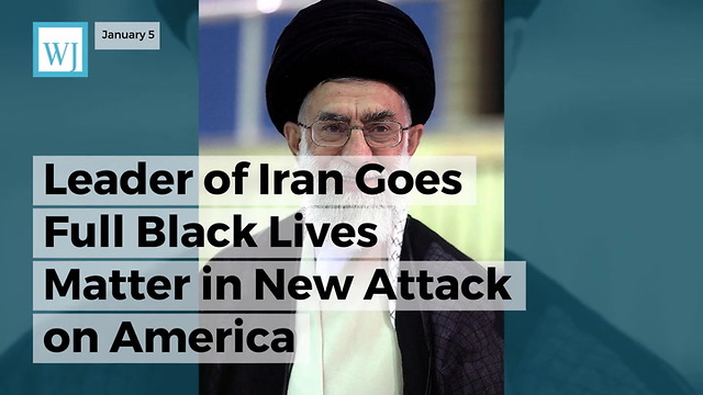 Leader Of Iran Goes Full Black Lives Matter In New Attack On America