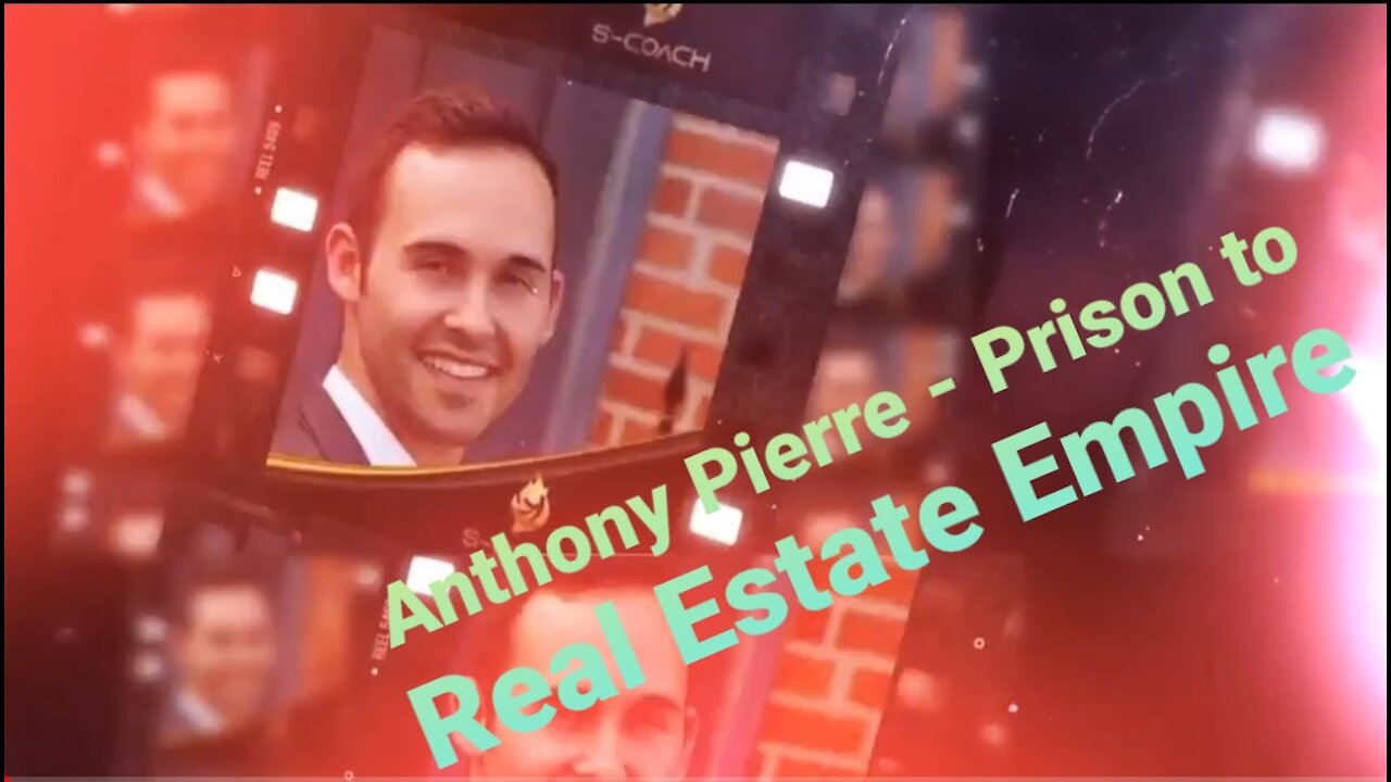 Anthony Pierre - Prison to Real Estate Empire